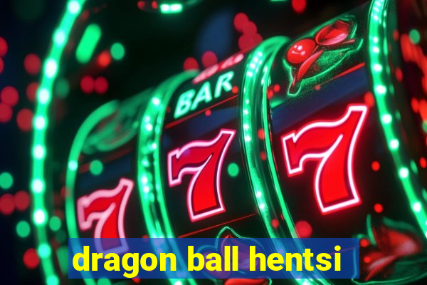 dragon ball hentsi